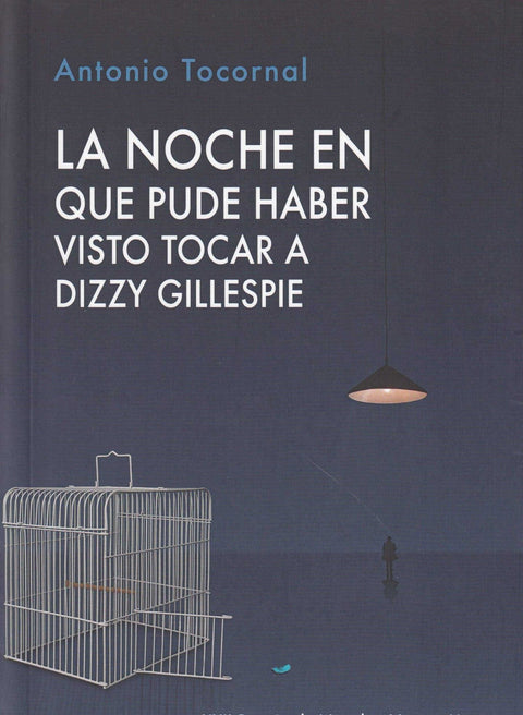  LA NOCHE EN QUE PUDE HABER VISTO TOCAR A DIZZY GILLESPIE 