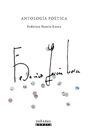  ANTOLOGÍA POETICA DE FEDERICO GARCÍA LORCA 