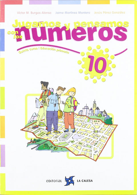  10.JUGAMOS Y PENSAMOS CON NUMEROS (5O-6O.PRIMARIA) 