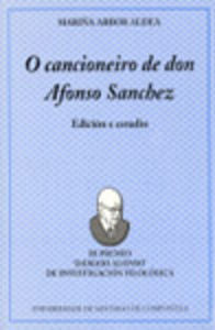  Cancioneiro De Don Afonso Sanchez. Edicion E Estudio 