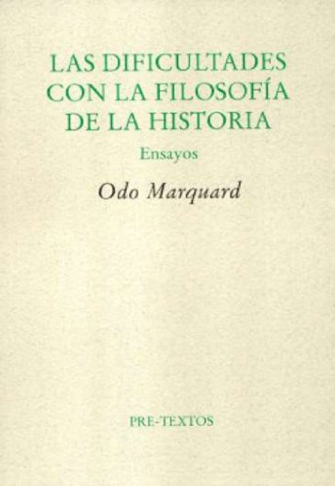  Las dificultades con la filosofía de la historia. Ensayos 