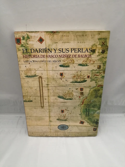  DARIEN Y SUS PERLAS.HA.DE VASCO NUÑEZ DE BALBOA 