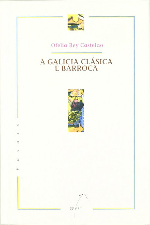  A Galicia clásica e barroca 