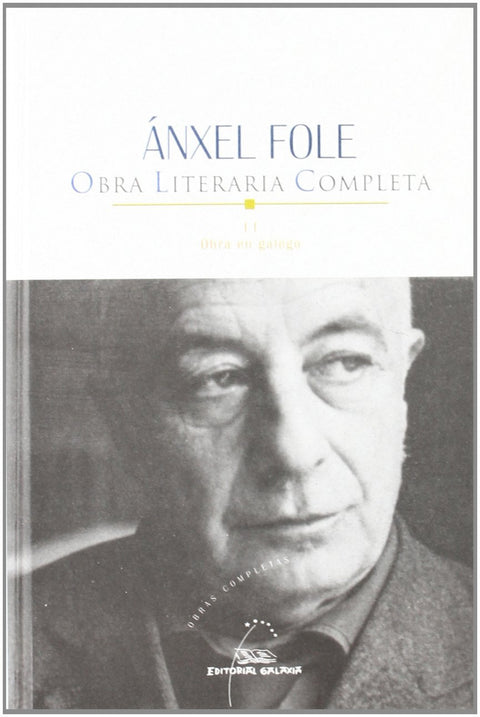  Ánxel Fole. Obra literaria completa II. Obra en galego 