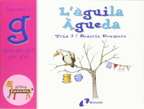  L ' àguila Àgueda (gua, gue, gui, güe, güi) 