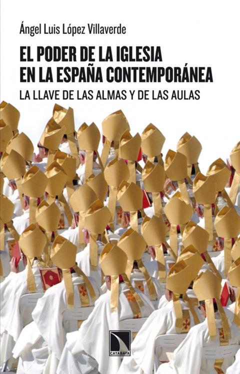  EL PODER DE LA IGLESIA EN LA ESPAñA CONTEMPORáNEA 