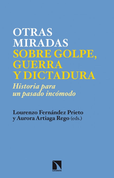  Otras miradas sobre golpe, guerra y dictadura 