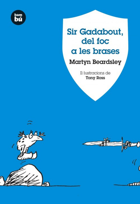  Sir Gadabout, del foc a les brases 
