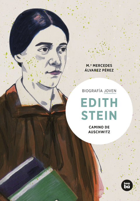  Edith Stein. Camino de Auschwitz 