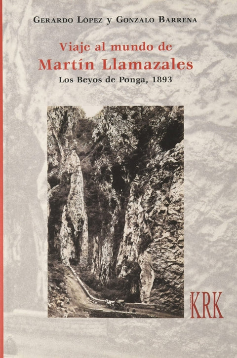  VIAJE AL MUNDO DE MARTÍN LLAMAZALES. LOS BEYOS DE PONGA, 1893 
