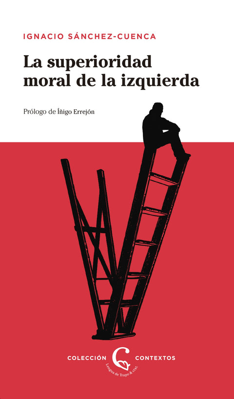  LA SUPERIORIDAD MORAL DE LA IZQUIERDA 