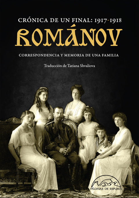  ROMANOV. CRÓNICA DE UN FINAL: 1917-1918 