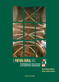  A pintura mural nas catedrais Galegas 