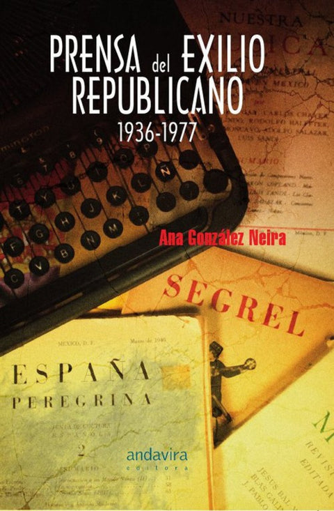  Prensa de exilio republicano:1936-1977 