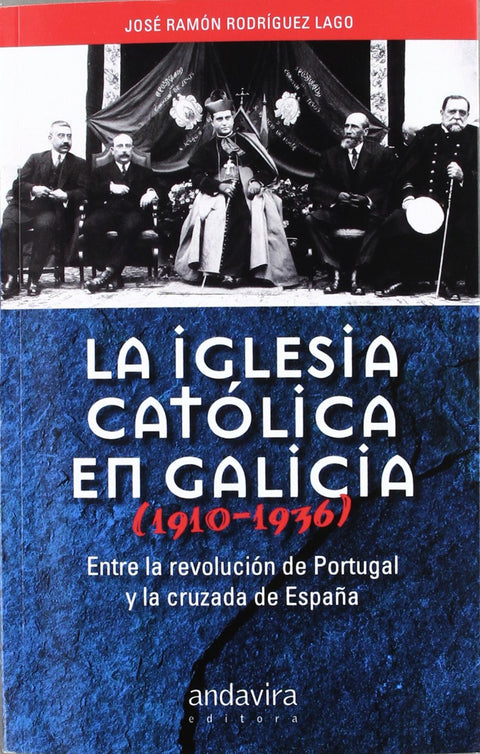  La iglesia católica en Galicia 1910-1936 