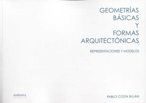  GEOMETRÍAS BÁSICAS Y FORMAS ARQUITECTÓNICAS 