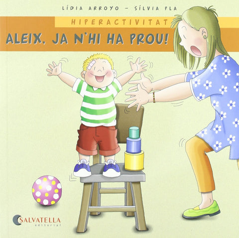  Hiperactivitat-Aleix, ja n'hi ha prou! 
