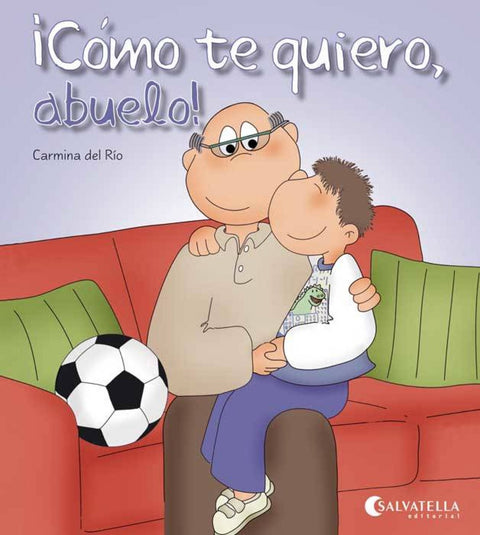  ¡Cómo te quiero, abuelo! 