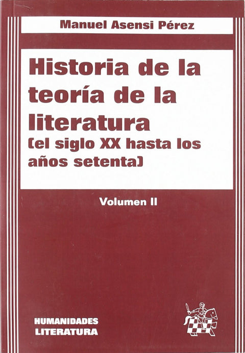  Historia de la Teoría de la Literatura (el siglo XX hasta los setenta) Vol. II 