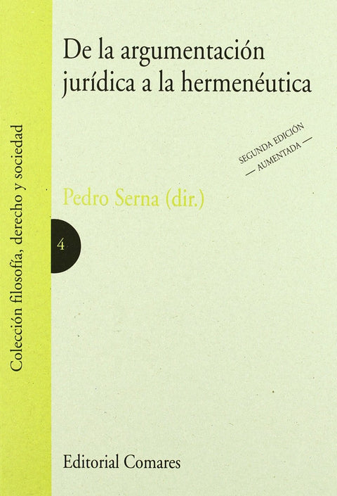  4.DE LA ARGUMENTACION JURIDICA A LA HERMENEUTICA.(2ªEDICION) 