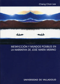  Metaficción Y Mundos Posibles En La Narrativa De José Mar¡a Merino 