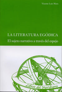  Literatura Egódica, La. El Sujeto Narrativo A Través Del Espejo 