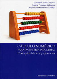  Cálculo Numérico Para Ingenier¡a Industrial. Conceptos Básicos Y Ejercicios 