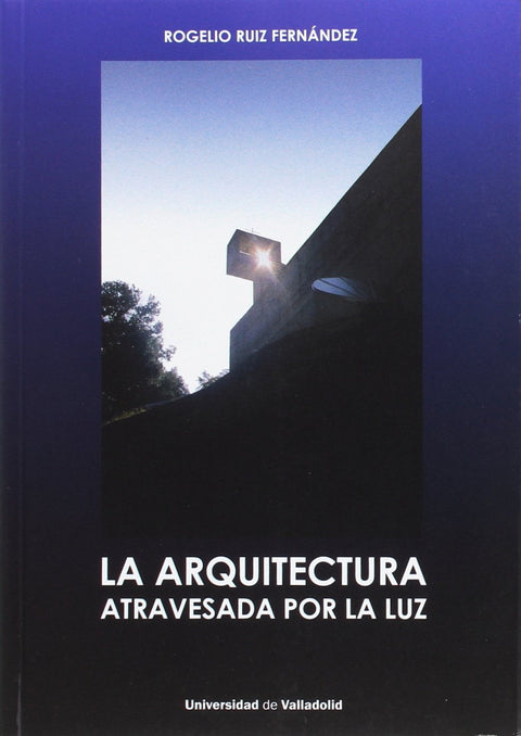  La arquitectura atravesada por la luz 