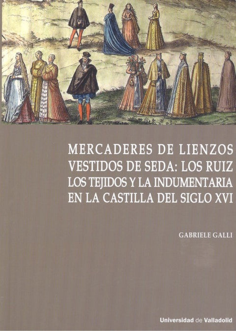  MERCADERES DE LIENZOS VESTIDOS DE SEDA 