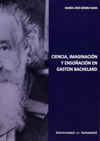  CIENCIA, IMAGINACIÓN Y ENSOÑACIÓN EN GASTON BACHELARD 