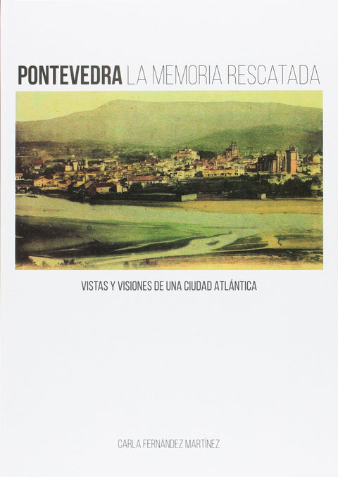  Pontevedra, la memoria rescatada 