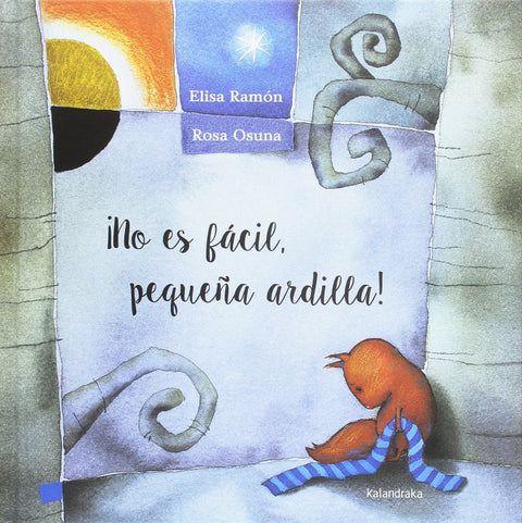  ¡NO ES FÁCIL, PEQUEÑA ARDILLA! 