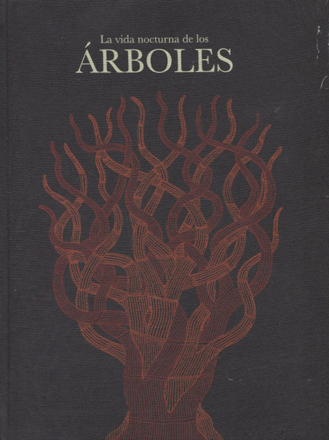  LA VIDA NOCTURNA DE LOS ÁRBOLES 