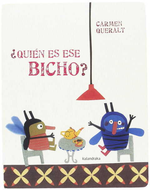  ¿QUIÉN ES ESE BICHO? 
