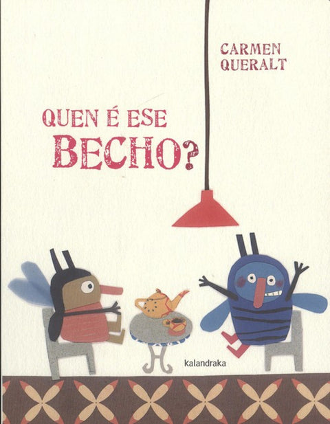  QUEN É ESE BECHO? 