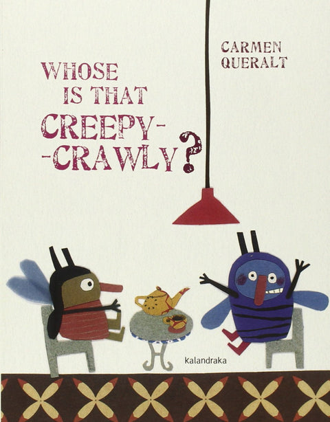  Whose is that creepy-crawly? 