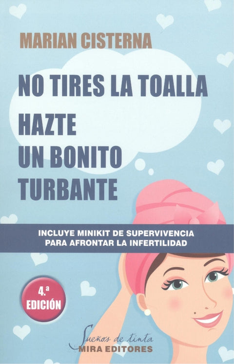  No tires la toalla: hazte un bonito turbante (4ª edición) 