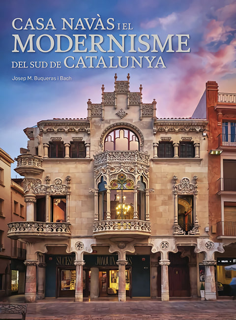  Casa Navàs i el Modernisme del sud de Catalunya 