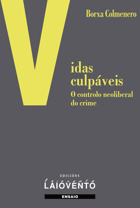  VIDAS CULPÁBEIS.O controlo neoliberal do crime 