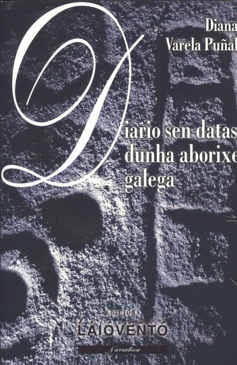  DIARIO SEN DATAS DUNHA ABORIXE GALEGA 