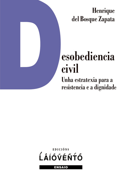  Desobediencia civil: unha estratexia para a resistencia e a 