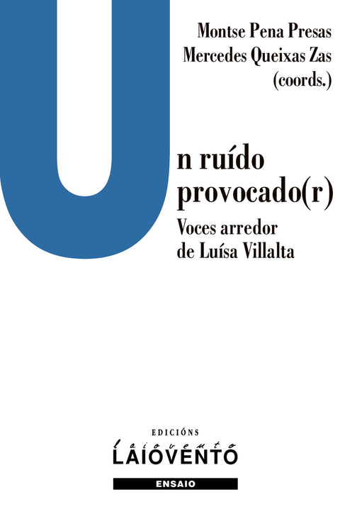  Un ruído procado(r). Voces arredor de Luísa Villalta 