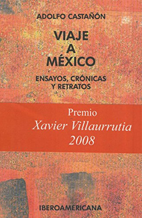 Viaje a México:ensayos cronicas y retratos 