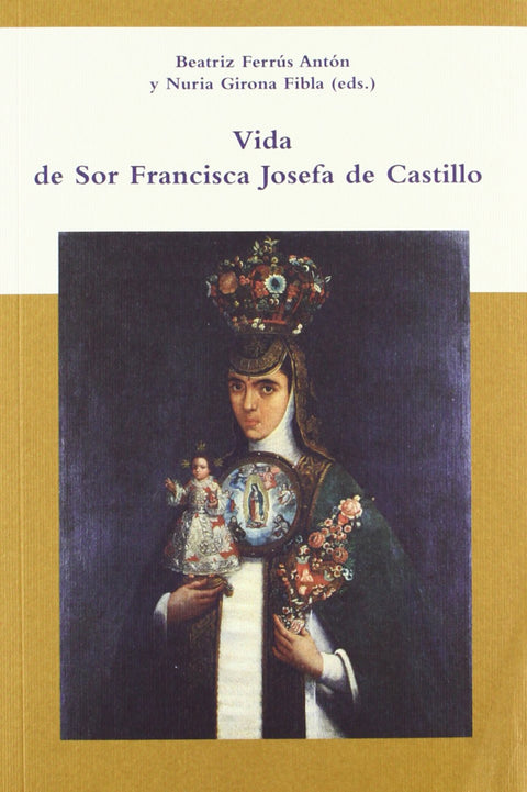  Vida de Sor Francisca Josefa de Castillo 