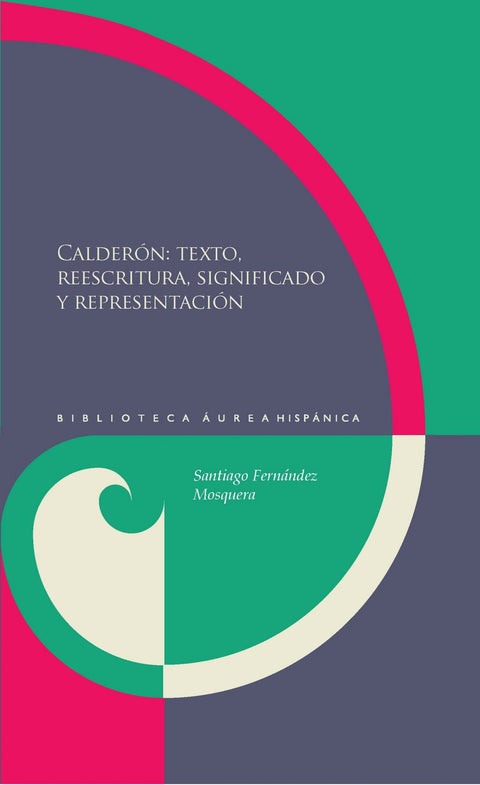  Calderón: texto, reescrita, significado y representación 