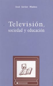  Televisión, sociedad y educación 
