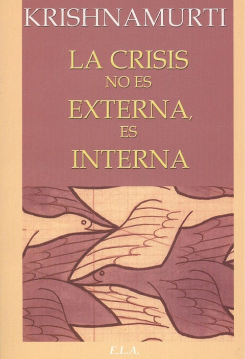  LA CRISIS NO ES EXTERNA, ES INTERNA 