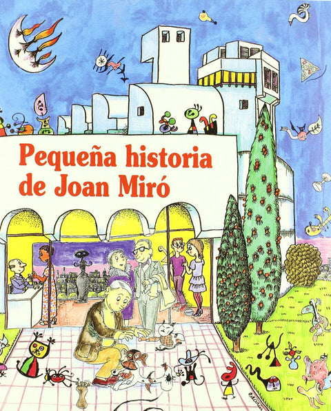  PEQUEÑA HISTORIA DE JOAN MIRÓ 