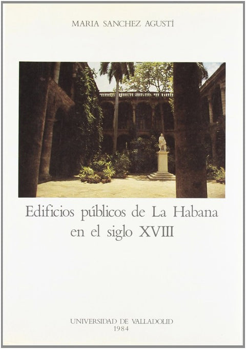  Edificios Publicos De La Habana En El Siglo Xviii 