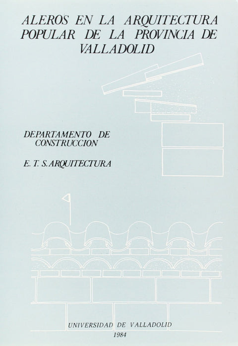  Aleros En La Arquitectura Popular De La Provincia De Valladolid 